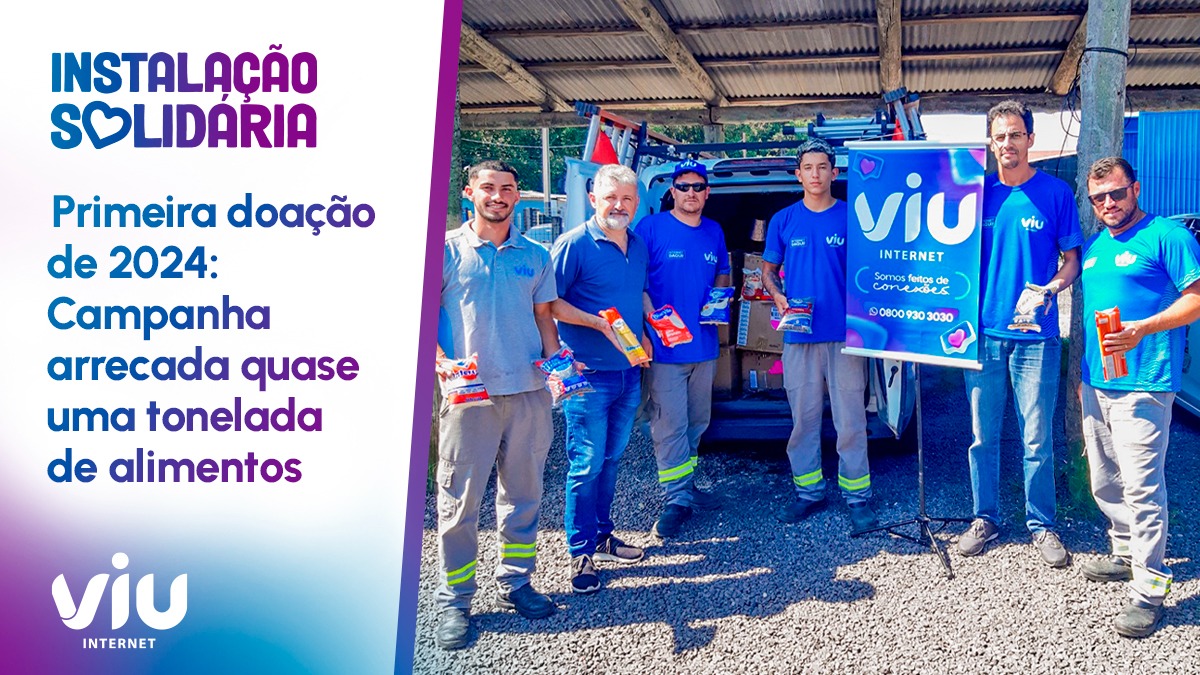 Instalação Solidária: Viu Internet inicia 2024 doando quase uma tonelada de alimentos